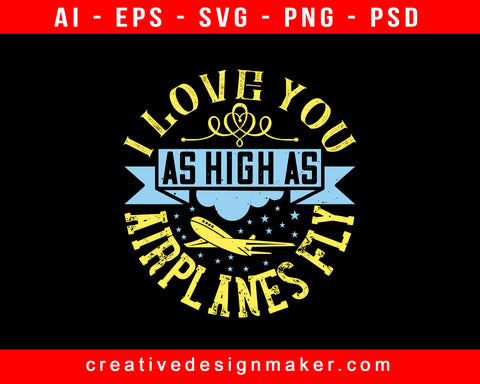 I love you as high as airplanes Baby Print Ready Editable T-Shirt SVG Design!