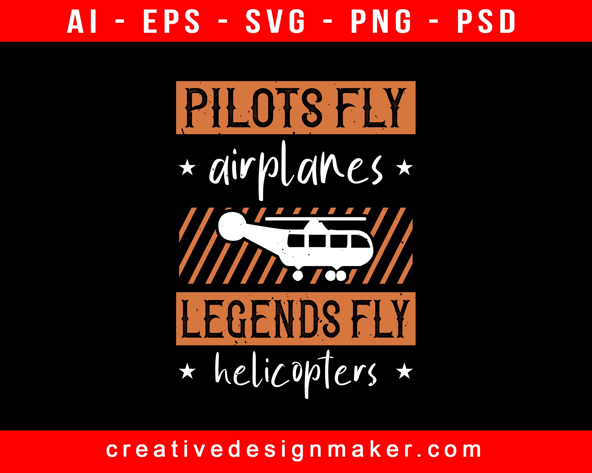 Pilots Fly Airplanes Legends Fly Helicopters Aviation Print Ready Editable T-Shirt SVG Design!