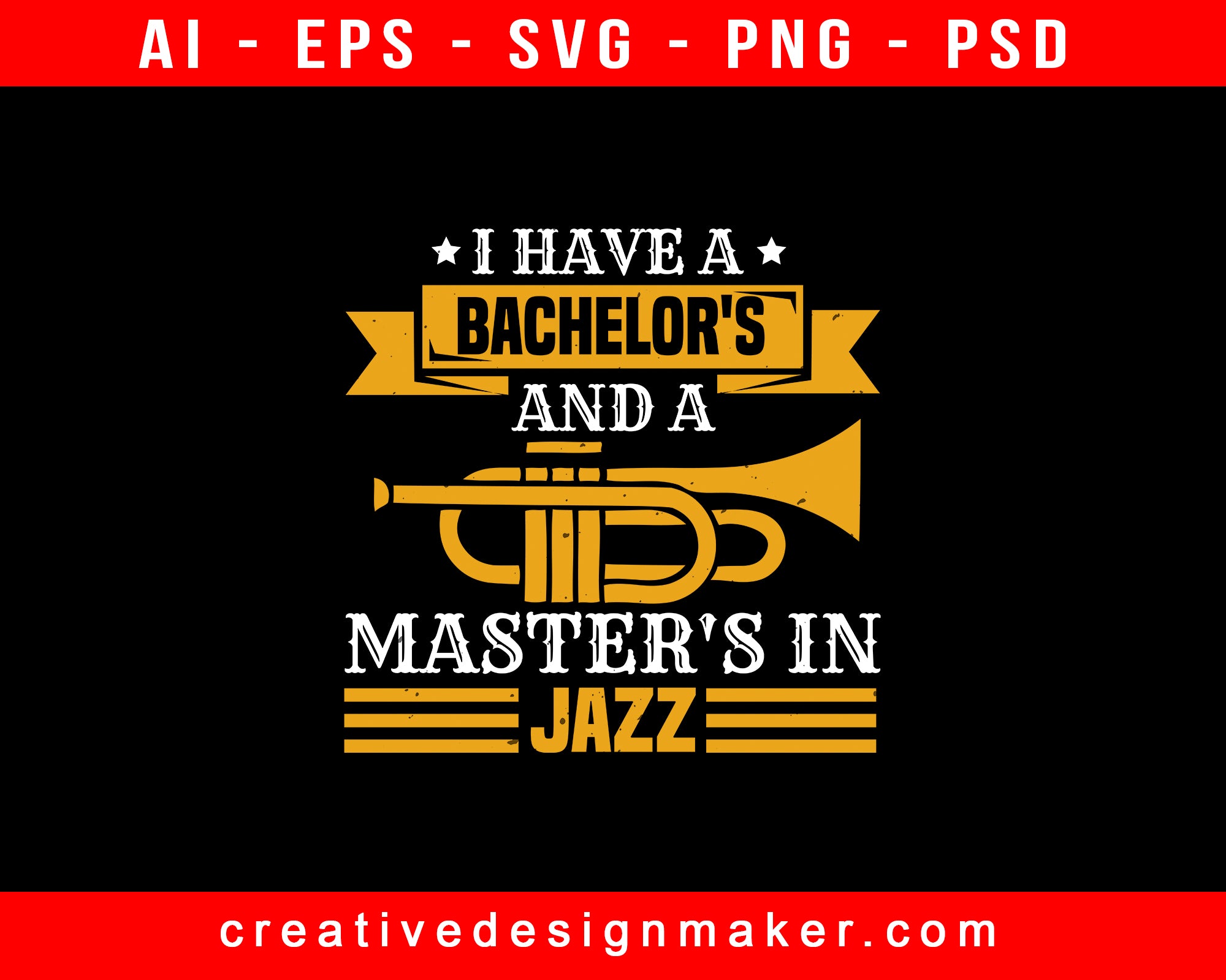 I Have A Bachelor's And A Master's In Jazz Party Print Ready Editable T-Shirt SVG Design!