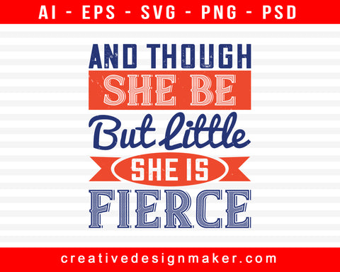 And Though She Be But Little, She Is Fierce Baby Print Ready Editable T-Shirt SVG Design!