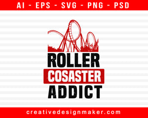 Roller Cosaster Addict Amusement Park Print Ready Editable T-Shirt SVG Design!
