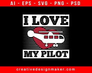 I Love My Pilot Aviation Print Ready Editable T-Shirt SVG Design!