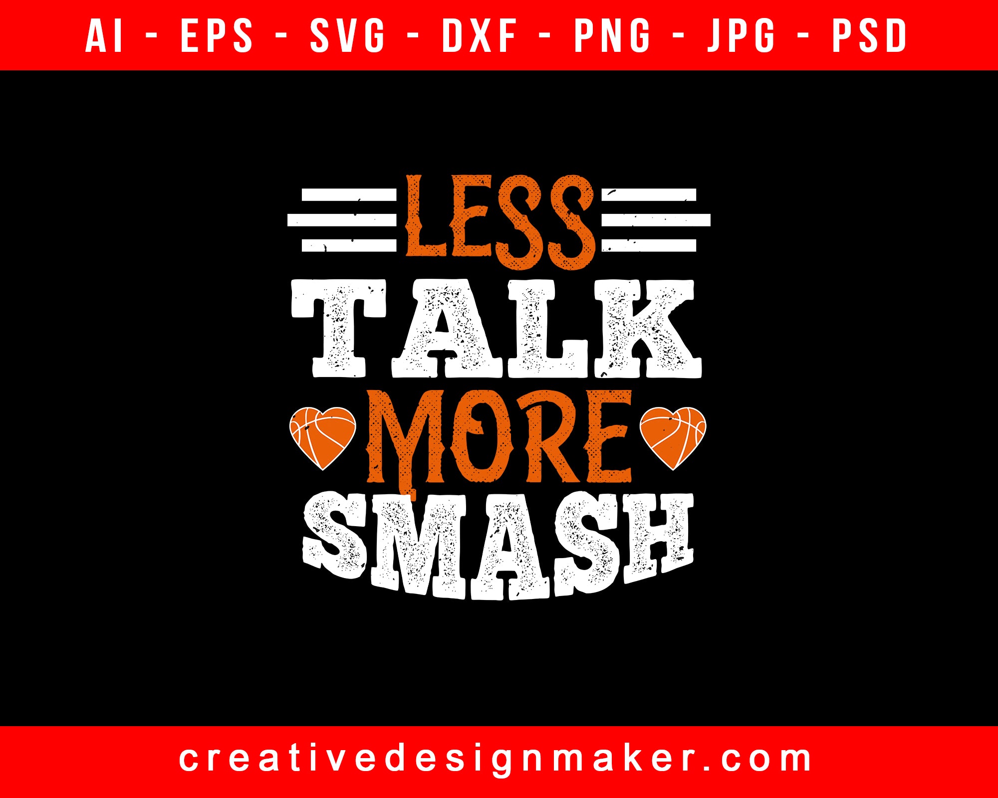 Less talk, more smash Basketball Print Ready Editable T-Shirt SVG Design!