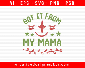 Got It From Baby Shower Print Ready Editable T-Shirt SVG Design!