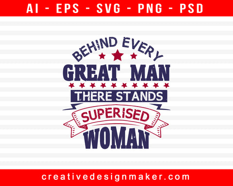 Behind Every Great Man, There Stands A Surprised Woman Party Print Ready Editable T-Shirt SVG Design!