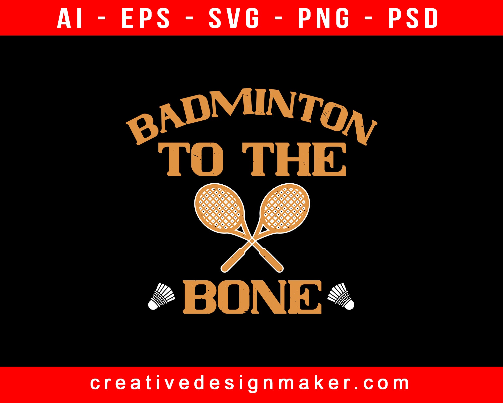 Badminton To The Bone Print Ready Editable T-Shirt SVG Design!