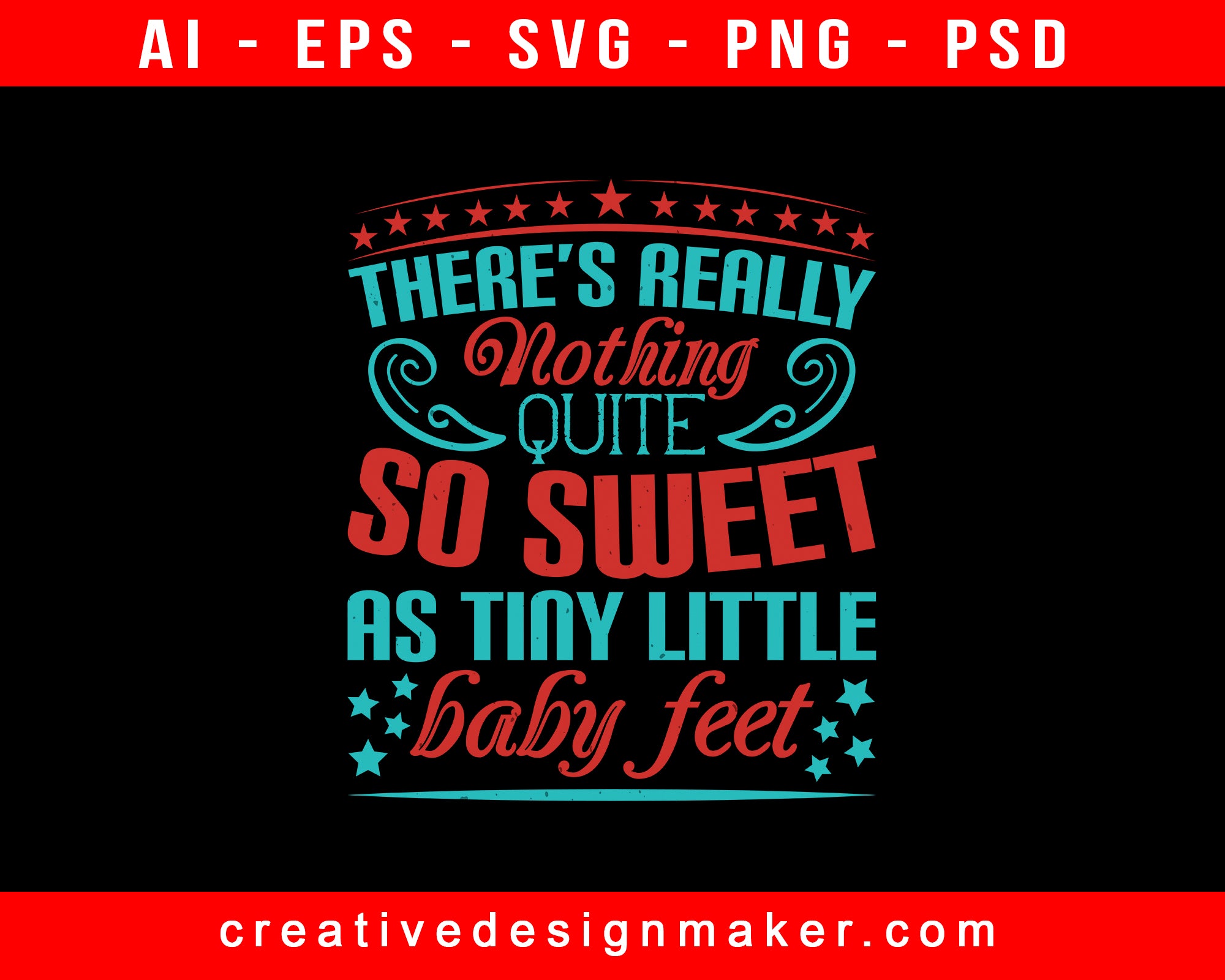 There’s Really Nothing Quite So Sweet As Tiny Baby Print Ready Editable T-Shirt SVG Design!