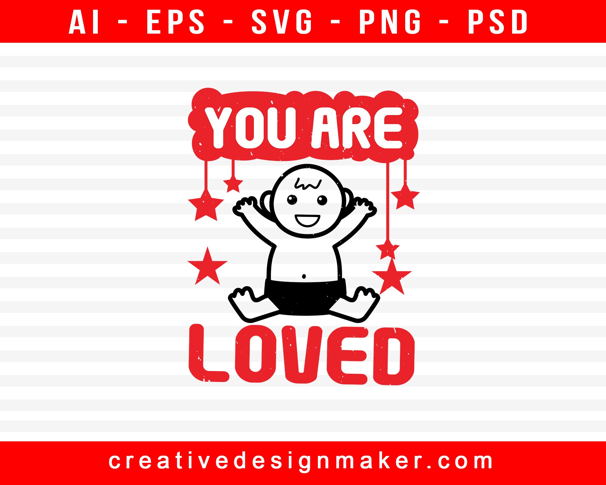 You Are Loved Baby Shower Print Ready Editable T-Shirt SVG Design!