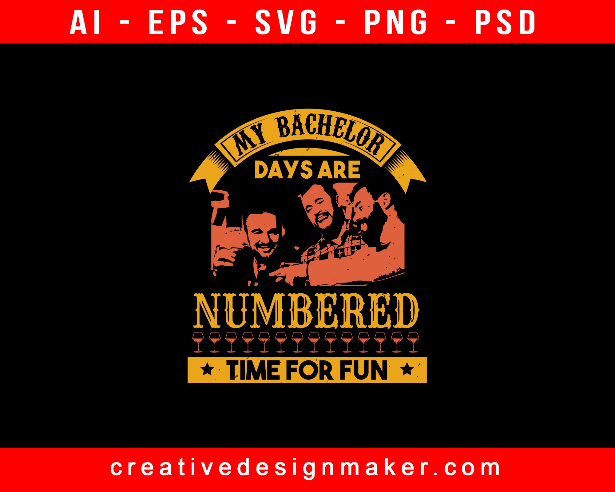My Bachelor Days Are Numbered Time For Fun Party Print Ready Editable T-Shirt SVG Design!