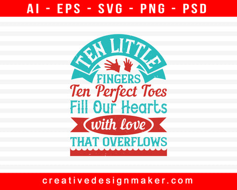 Ten Little Fingers, Ten Perfect Toes Baby Print Ready Editable T-Shirt SVG Design!