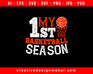 My 1st Basketball Season Print Ready Editable T-Shirt SVG Design!