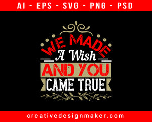 We Made A Wish, And You Came True Baby Print Ready Editable T-Shirt SVG Design!