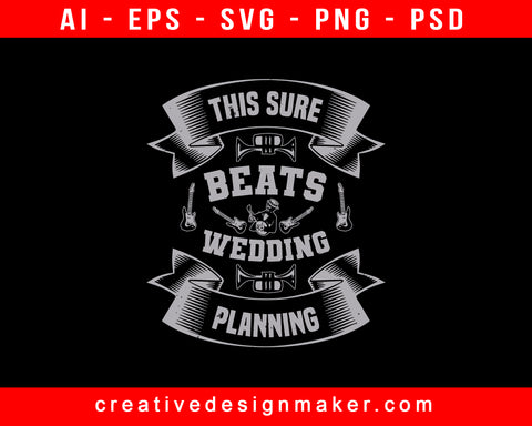 This Sure Beats Wedding Planning Bachelor Party Print Ready Editable T-Shirt SVG Design!