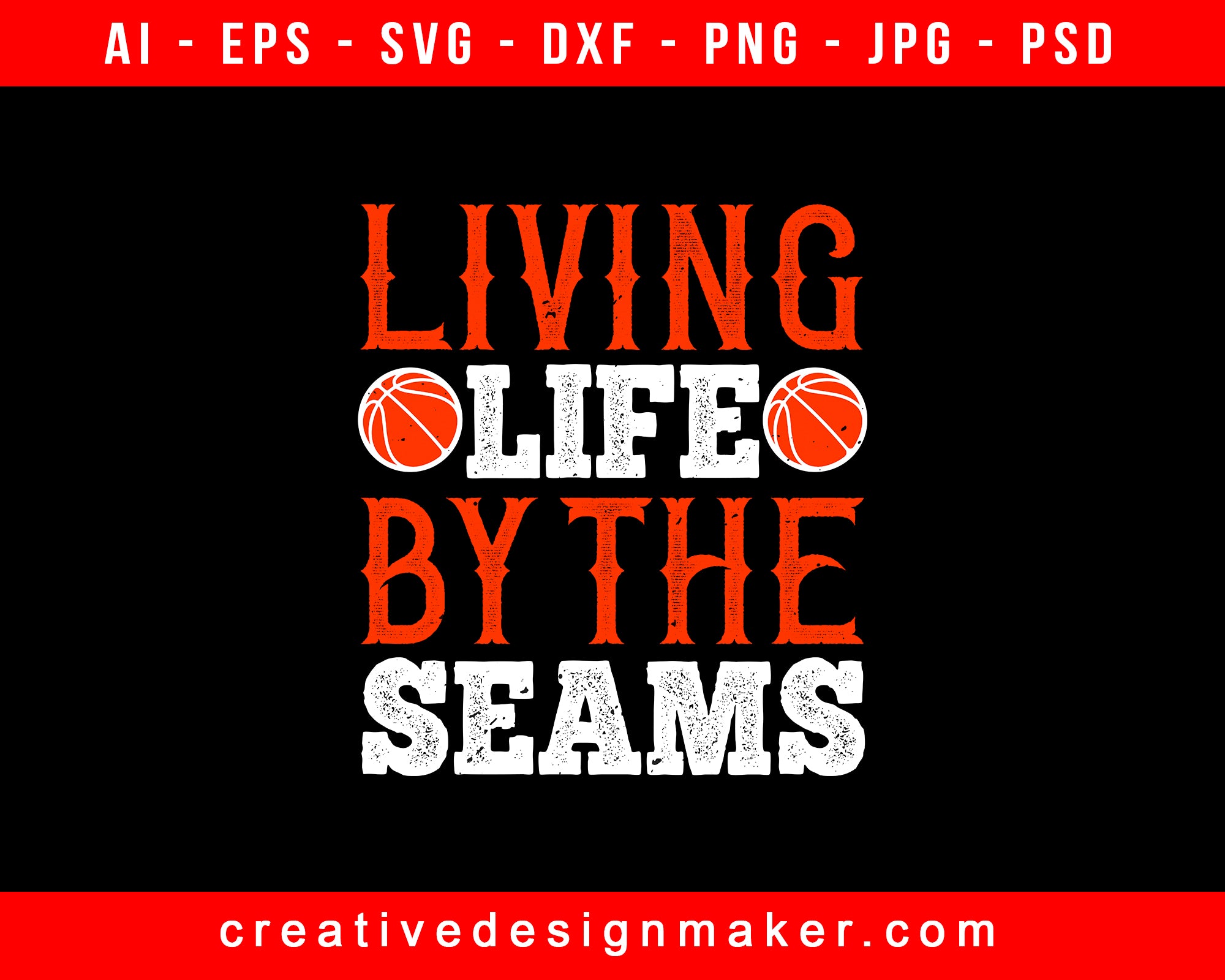 Living life by the seams Basketball Print Ready Editable T-Shirt SVG Design!
